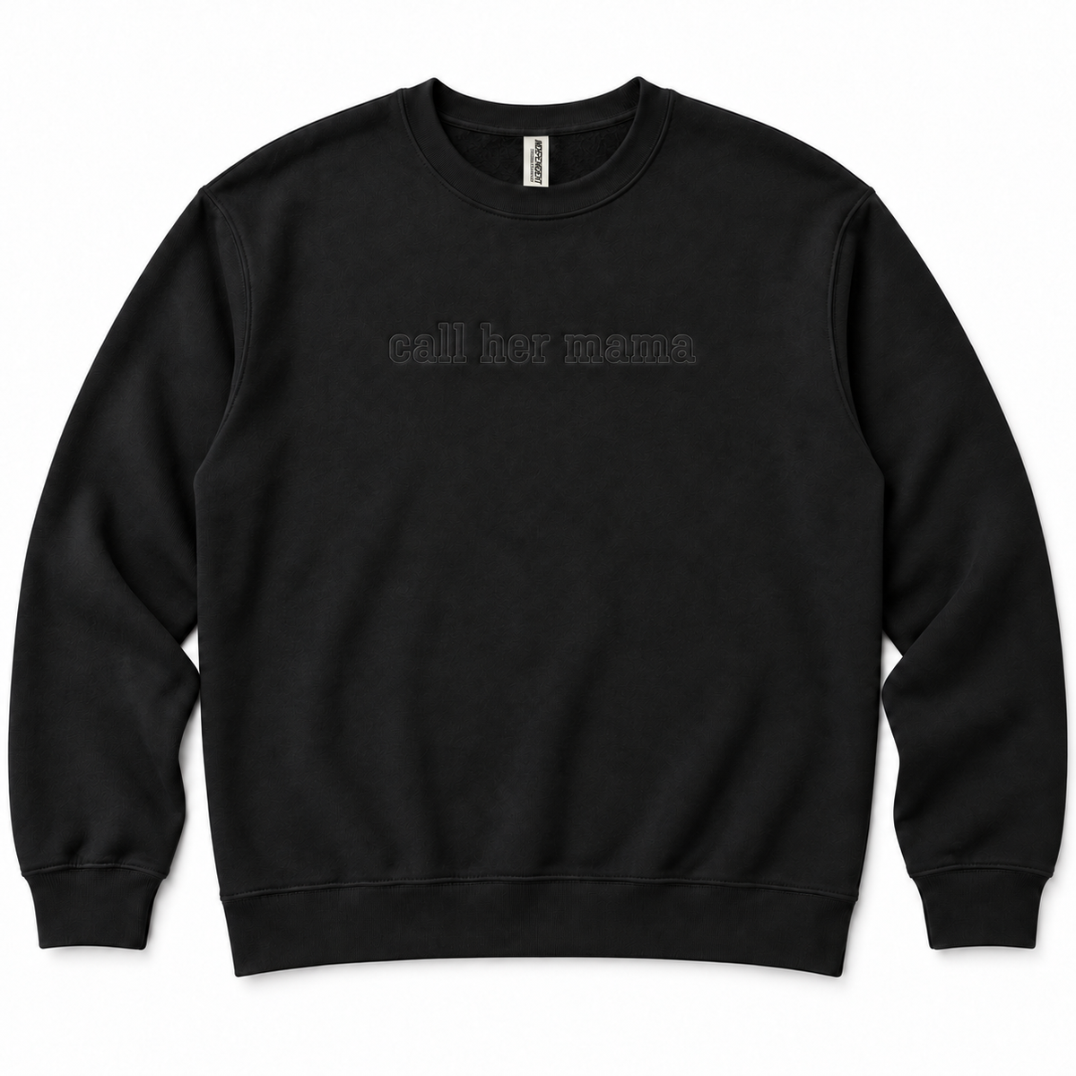 black Call Her Mama embroidered crewneck with original Independent Trading Company neck tag