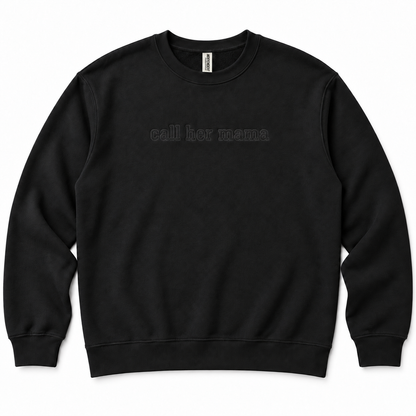 black Call Her Mama embroidered crewneck with original Independent Trading Company neck tag