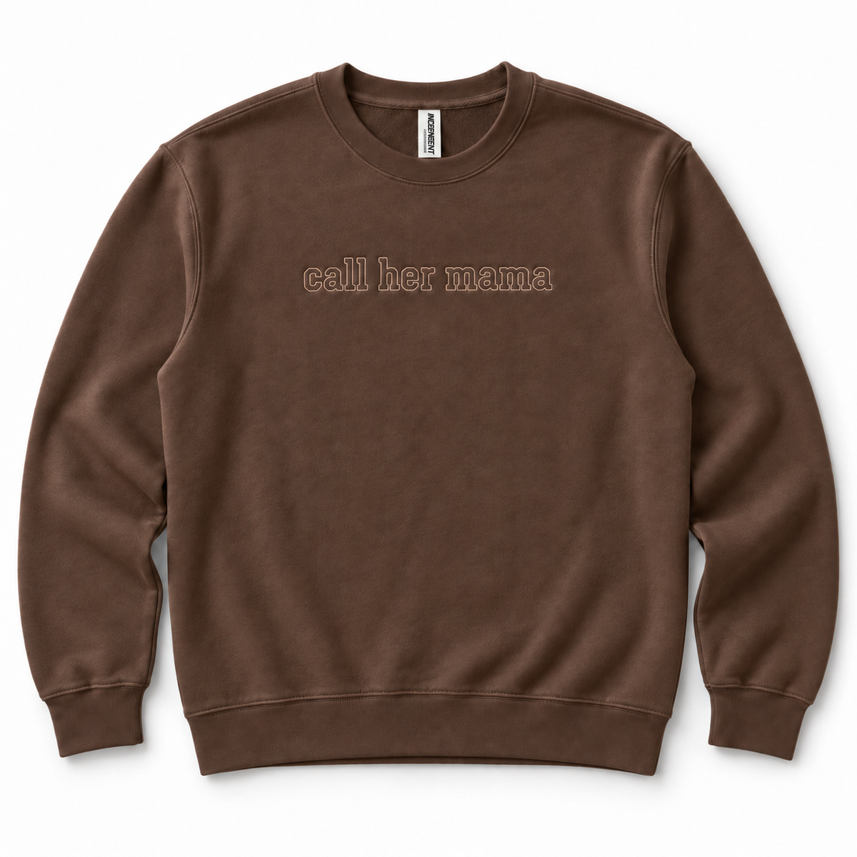 brown Call Her Mama embroidered crewneck with original Independent Trading Company neck tag